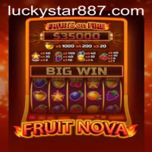 Exploring FruitNova: A Fresh Game Experience with LuckyStar 88