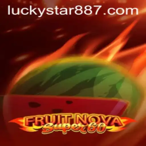 Exploring the Thrills of FruitNovaSuper60 and the Charm of LuckyStar 88